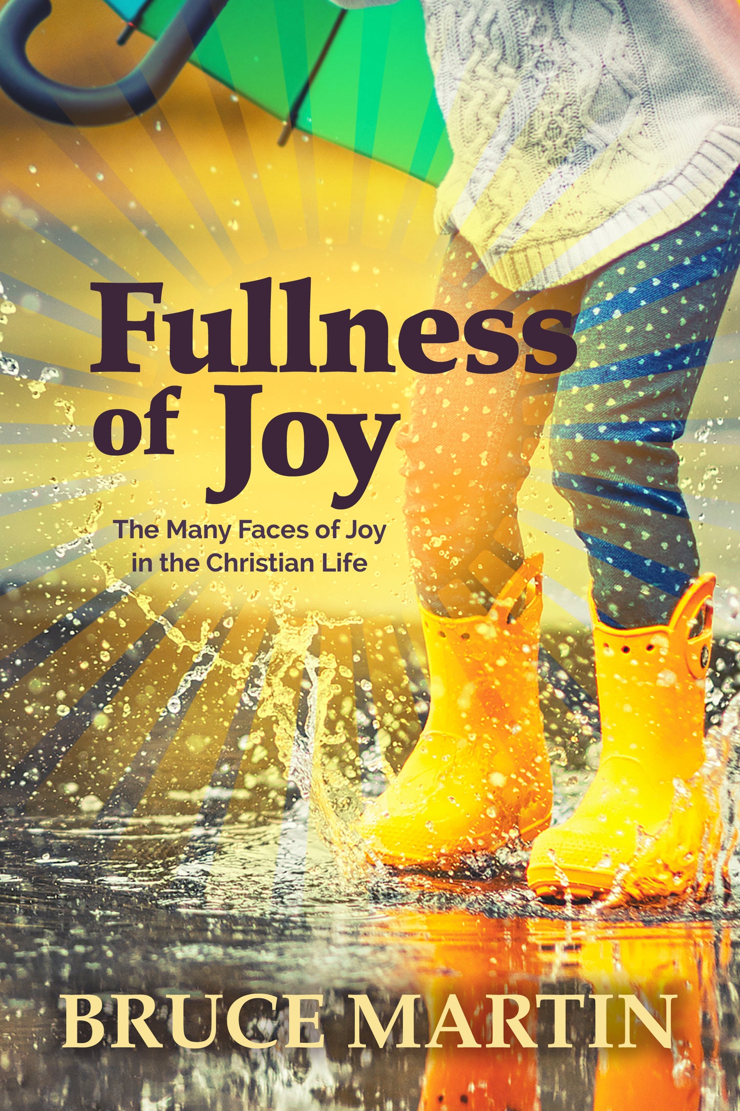 Fullness of Joy: The Many Faces of Joy in the Christian Life