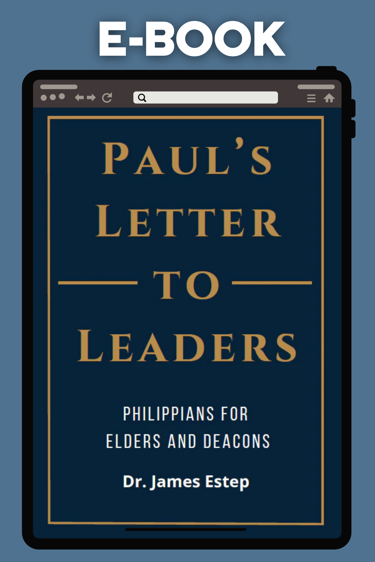 Paul's Letter To Leaders: Philippians for Elders and Deacons