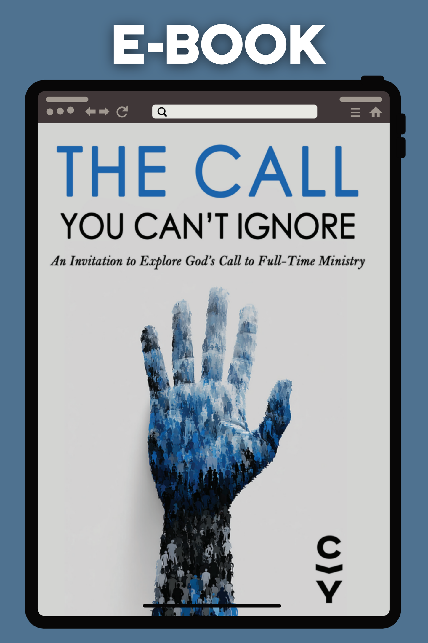 The Call You Can't Ignore: An Invitation to Explore God's Call to Full-time Ministry