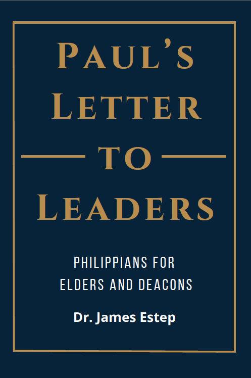 Paul's Letter To Leaders: Philippians for Elders and Deacons