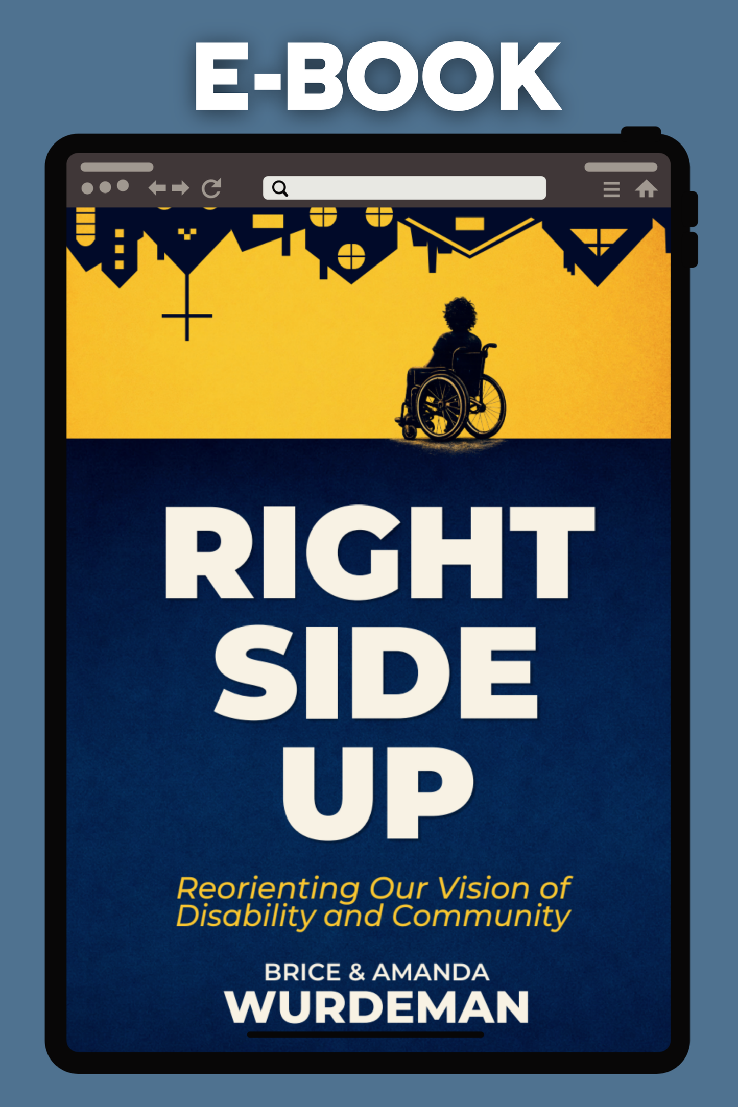 E-book cover of 'Right Side Up' by Brice & Amanda Wurdeman with a silhouette of a person in a wheelchair on a yellow and blue background.