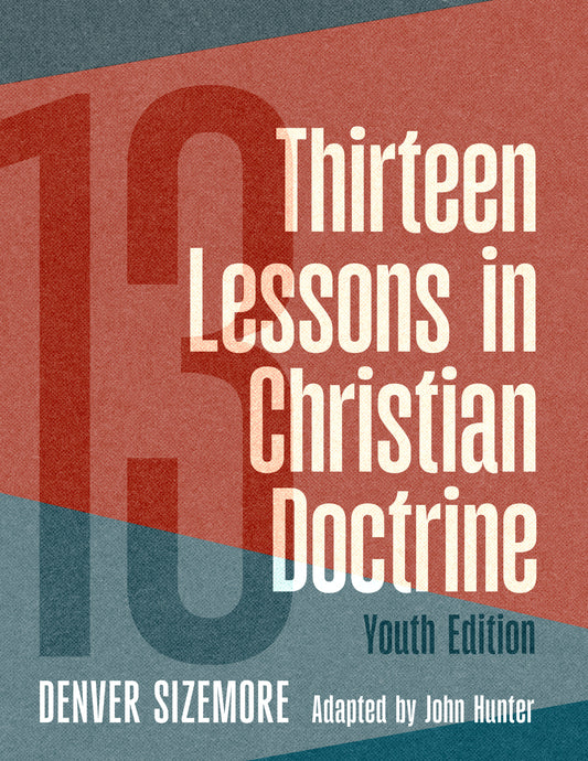 13 Lessons in Christian Doctrine - Youth Edition