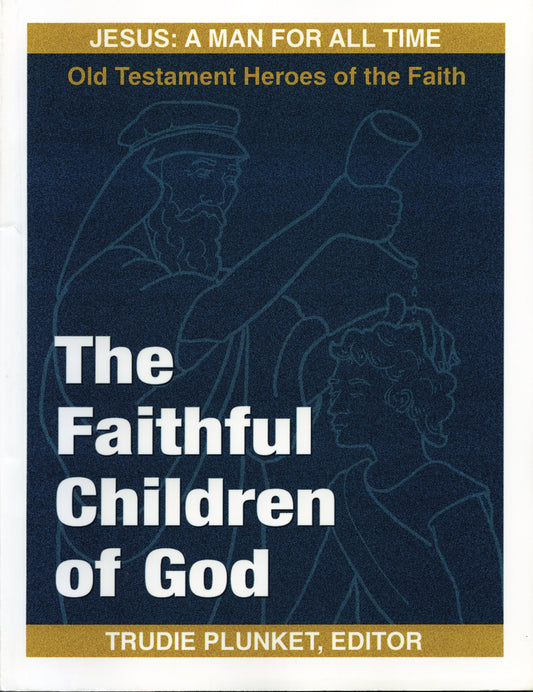 Jesus: A Man for All Time - The Faithful Children of God - CLEARANCE SALE!