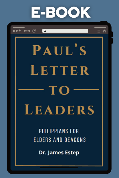Paul's Letter To Leaders: Philippians for Elders and Deacons