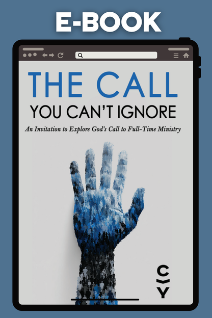 The Call You Can't Ignore: An Invitation to Explore God's Call to Full-time Ministry