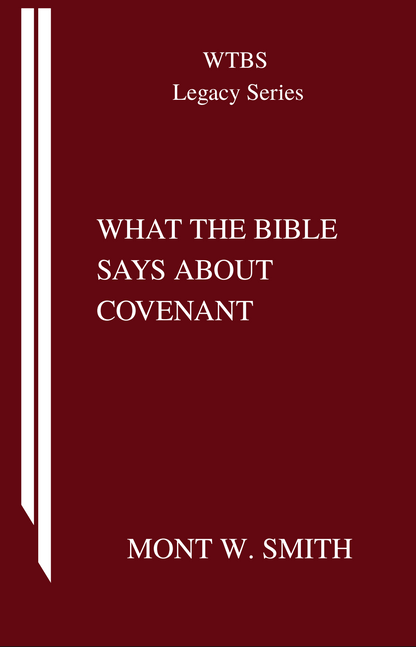 WTBS Legacy Series - What the Bible Says About Covenant