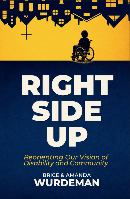 PRE-ORDER Right Side Up: Reorienting Our Vision of Disability and Community