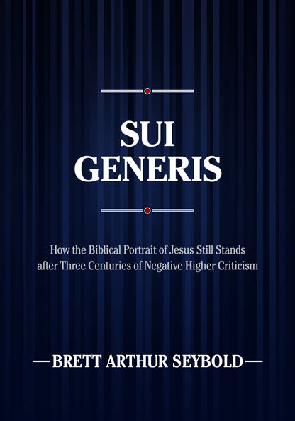 Sui Generis: How the Biblical Portrait of Jesus Still Stands after Three Centuries of Negative Higher Criticism