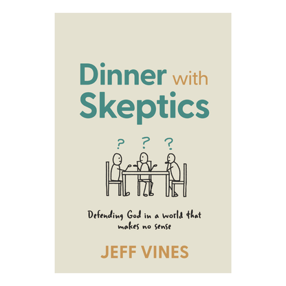 Book cover for 'Dinner with Skeptics' by Jeff Vines, featuring a beige background with teal and orange text and a simple line drawing of three people at a table with question marks above their heads.