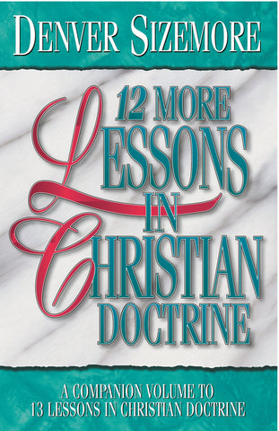 12 More Lessons In Christian Doctrine
