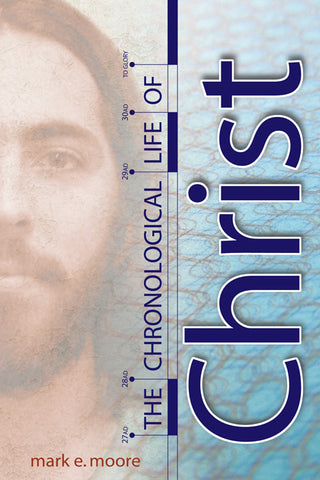 The Chronological Life of Christ (BACKORDERED)