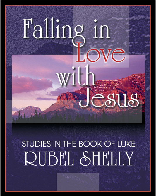 Falling in Love with Jesus: Studies in the Book of Luke