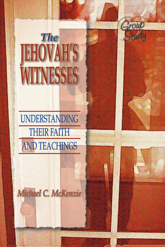 Jehovah's Witnesses: Understanding Their Faith and Teachings