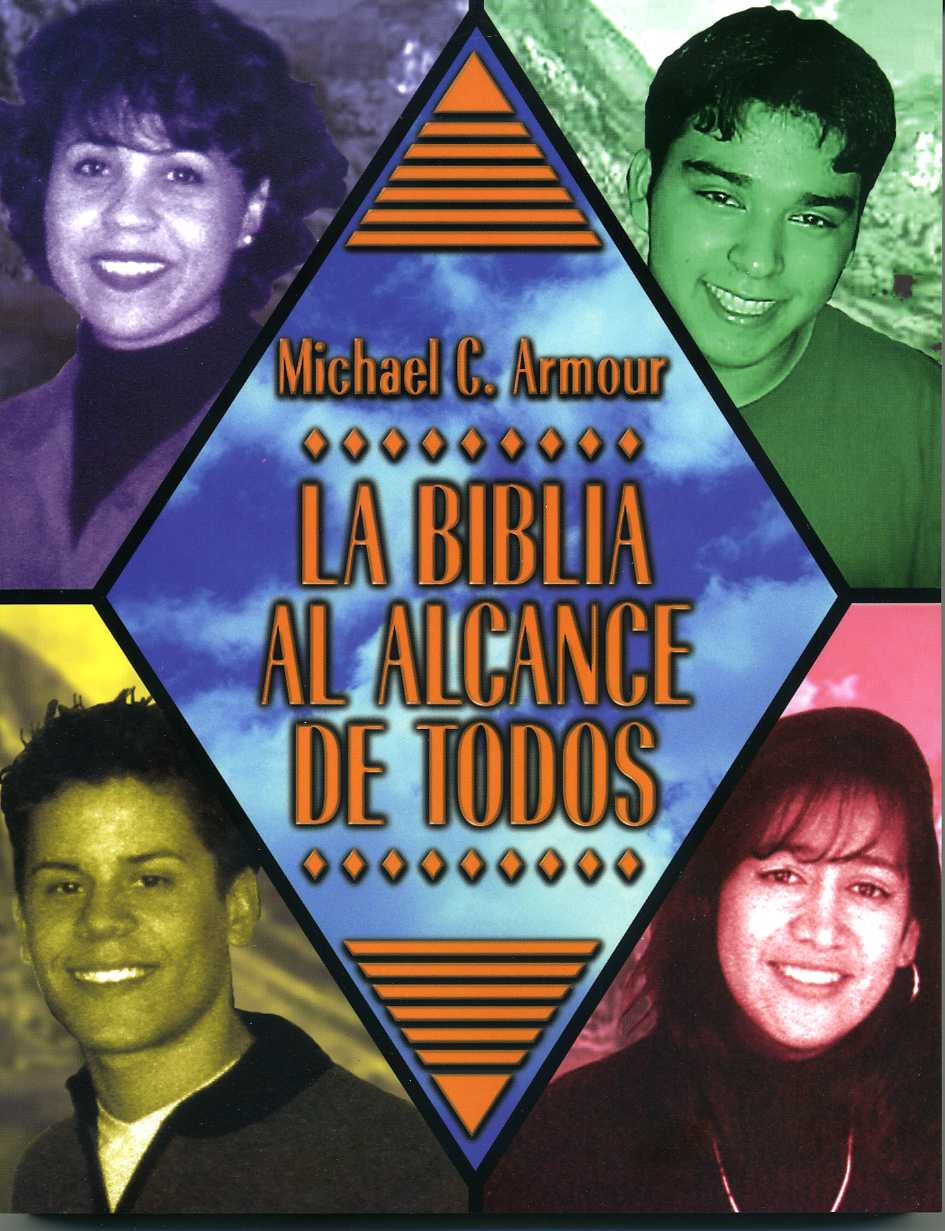 La Biblia al alcance de todos  por Michael C Armour (A Newcomer's Guide to the Bible)