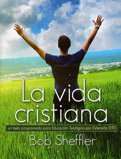 La vida cristiana  (The Christian Life)  por Bob Sheffler