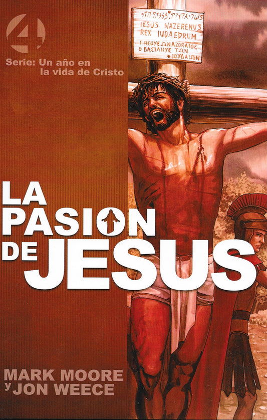 La Pasión De Jesús por Mark Moore y Jon Weece (The Passion of Jesus)