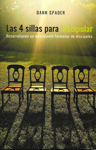 LAS 4 SILLAS PARA DISCIPULAR POR Dann Spade (4 Chair Discipling)