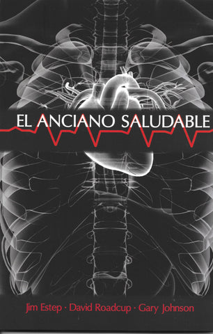 El aniciano saludable por Estep, Roadcup and Johnson (e2 Ministries) (The Healthy Elder)