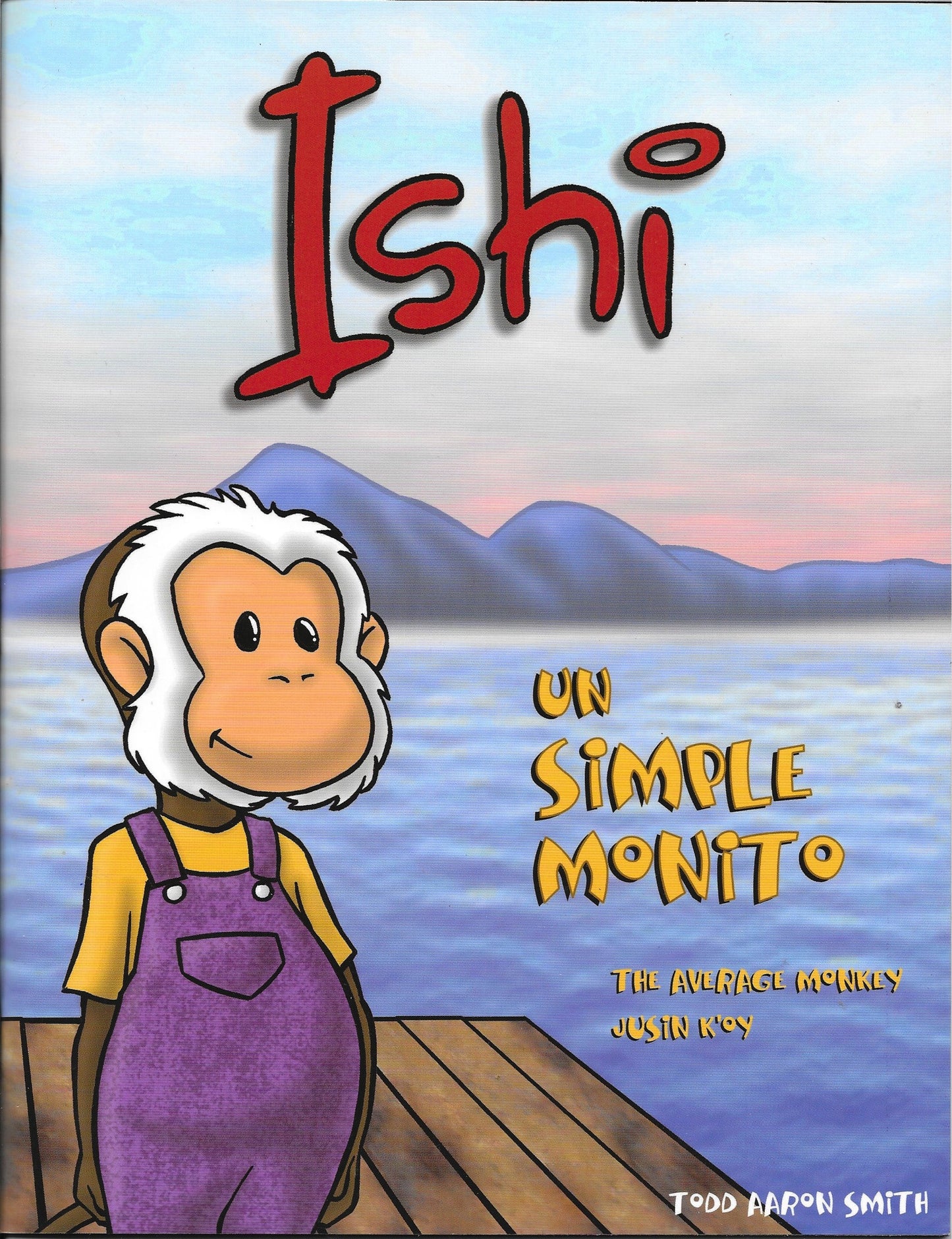 Ishi, un simple monito por Todd Aaron Smith (Ishi: The Average Monkey)