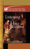 What the Bible Says About The Heart of God: Listening to His Heartbeat